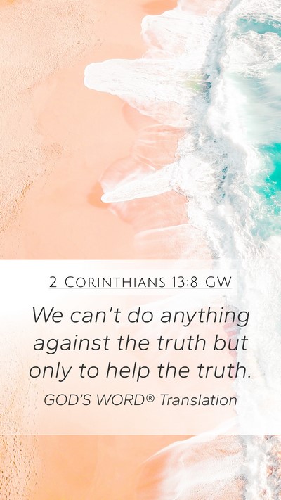 2 Corinthians 13:8 GW Bible Verse Image