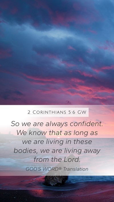 2 Corinthians 5:6 GW Bible Verse Image