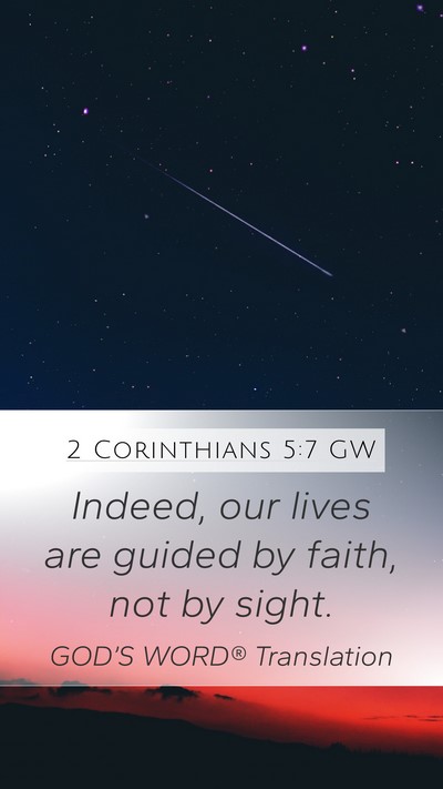 2 Corinthians 5:7 GW Bible Verse Image