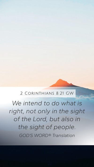 2 Corinthians 8:21 GW Bible Verse Image