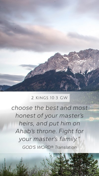 2 Kings 10:3 GW Mobile Phone Wallpaper - choose the best and most honest of your - Mobile Bible Verse Wallpaper