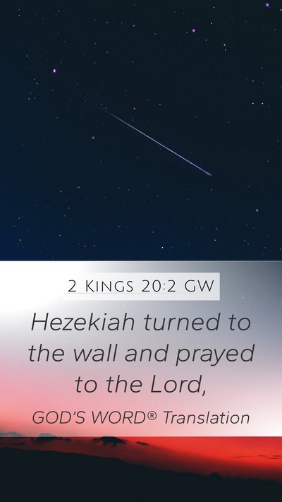 2 Kings 20:2 GW Mobile Phone Wallpaper - Hezekiah turned to the wall and prayed to the - Mobile Bible Verse Wallpaper