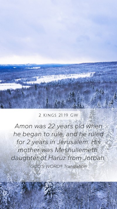 2 Kings 21:19 GW Mobile Phone Wallpaper - Amon was 22 years old when he began to rule, and - Mobile Bible Verse Wallpaper