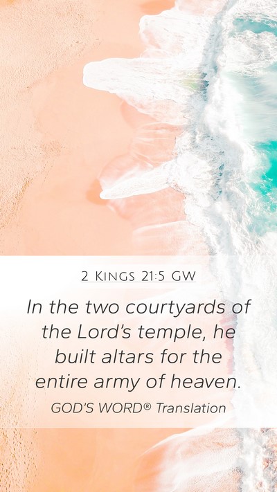 2 Kings 21:5 GW Mobile Phone Wallpaper - In the two courtyards of the Lord’s temple, he - Mobile Bible Verse Wallpaper
