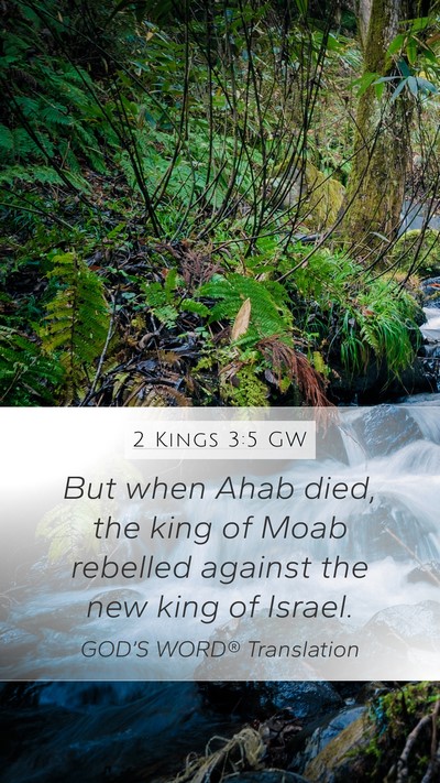 2 Kings 3:5 GW Mobile Phone Wallpaper - But when Ahab died, the king of Moab rebelled - Mobile Bible Verse Wallpaper