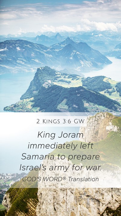 2 Kings 3:6 GW Mobile Phone Wallpaper - King Joram immediately left Samaria to prepare - Mobile Bible Verse Wallpaper