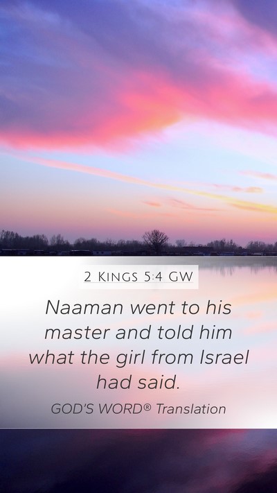 2 Kings 5:4 GW Mobile Phone Wallpaper - Naaman went to his master and told him what the - Mobile Bible Verse Wallpaper