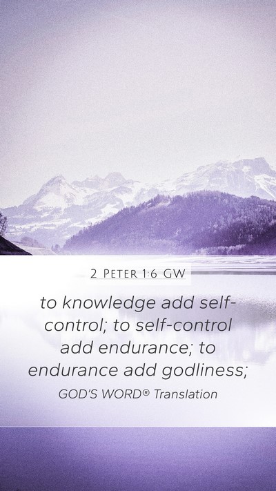 2 Peter 1:6 GW Bible Verse Image