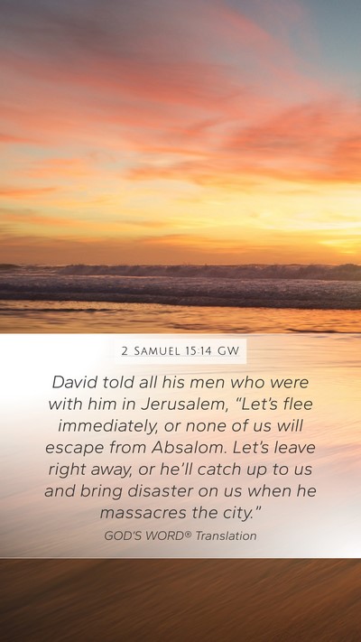 2 Samuel 15:14 GW Bible Verse Image