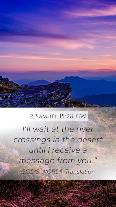 2 Samuel 15:28 GW Bible Verse Image