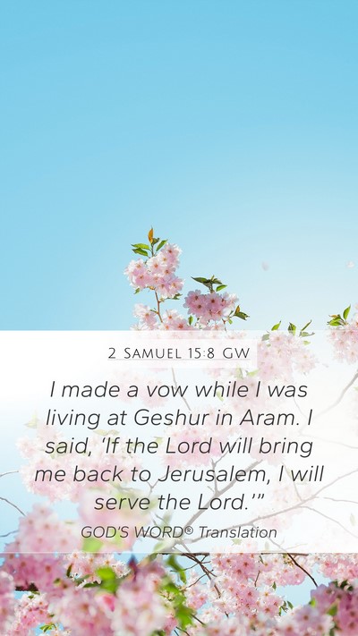 2 Samuel 15:8 GW Bible Verse Image