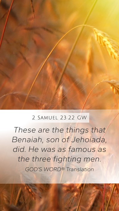 2 Samuel 23:22 GW Mobile Phone Wallpaper - These are the things that Benaiah, son of - Mobile Bible Verse Wallpaper