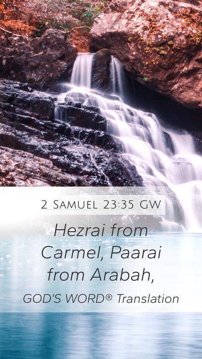 2 Samuel 23:35 GW Mobile Phone Wallpaper - Hezrai from Carmel, Paarai from - Mobile Bible Verse Wallpaper