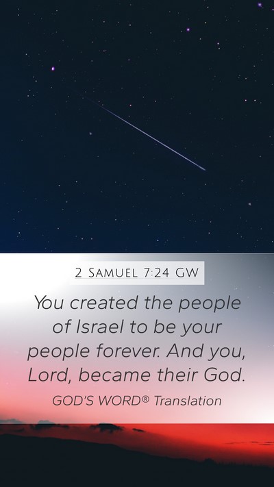 2 Samuel 7:24 GW Mobile Phone Wallpaper - You created the people of Israel to be your - Mobile Bible Verse Wallpaper