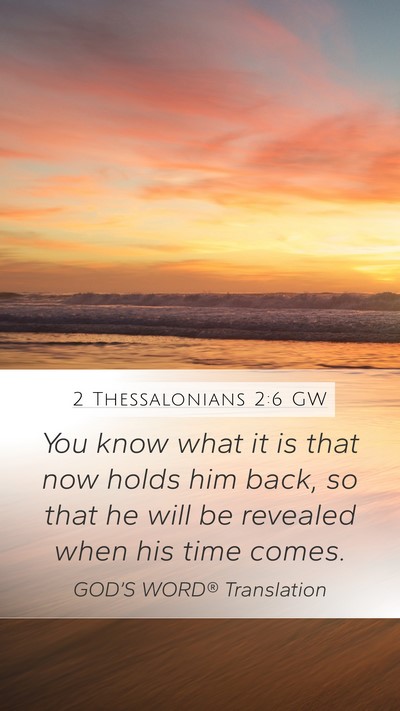 2 Thessalonians 2:6 GW Bible Verse Image
