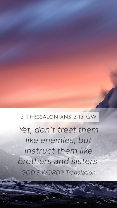 2 Thessalonians 3:15 GW Bible Verse Image