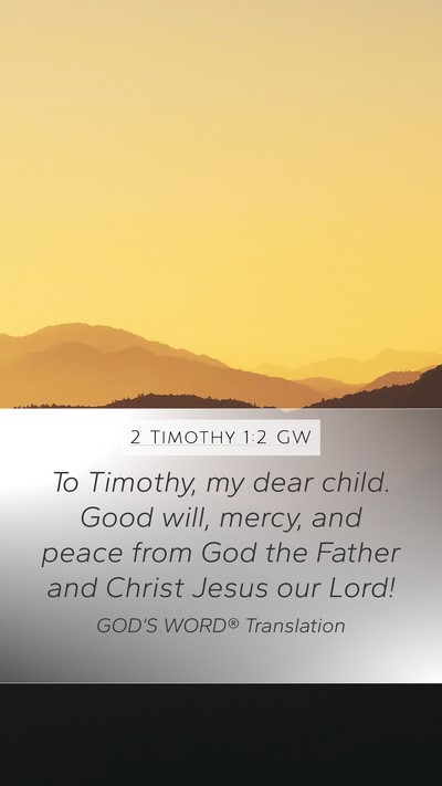 2 Timothy 1:2 GW Bible Verse Image