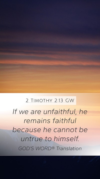 2 Timothy 2:13 GW Bible Verse Image