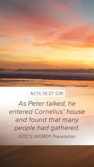 Acts 10:27 GW Mobile Phone Wallpaper - As Peter talked, he entered Cornelius’ house - Mobile Bible Verse Wallpaper