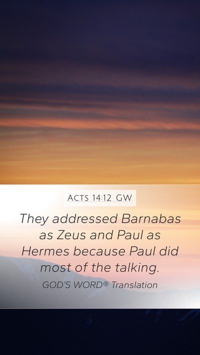 Acts 14:12 GW Mobile Phone Wallpaper - They addressed Barnabas as Zeus and Paul as - Mobile Bible Verse Wallpaper