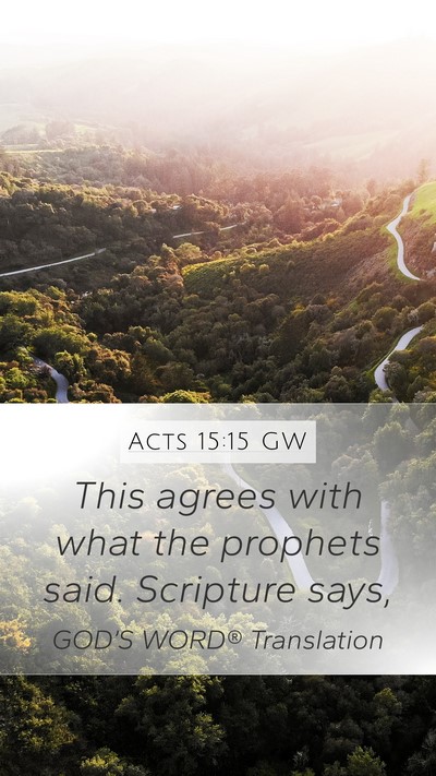 Acts 15:15 GW Mobile Phone Wallpaper - This agrees with what the prophets said. - Mobile Bible Verse Wallpaper