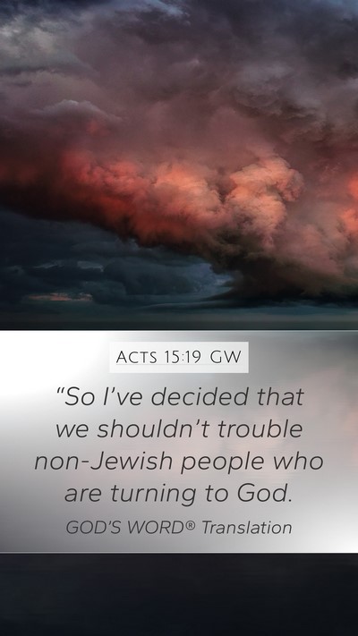 Acts 15:19 GW Bible Verse Image