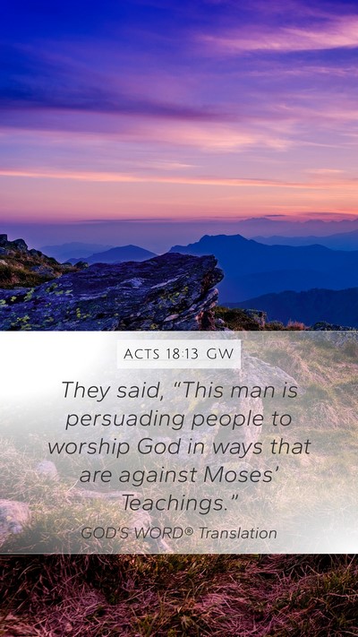 Acts 18:13 GW Bible Verse Image