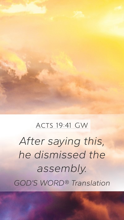 Acts 19:41 GW Mobile Phone Wallpaper - After saying this, he dismissed the - Mobile Bible Verse Wallpaper