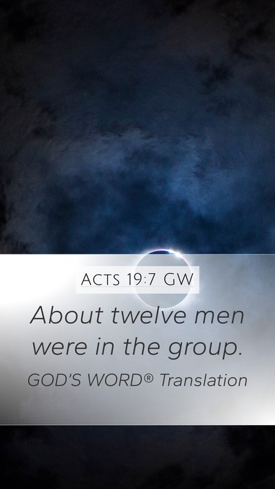 Acts 19:7 GW Mobile Phone Wallpaper - About twelve men were in the - Mobile Bible Verse Wallpaper