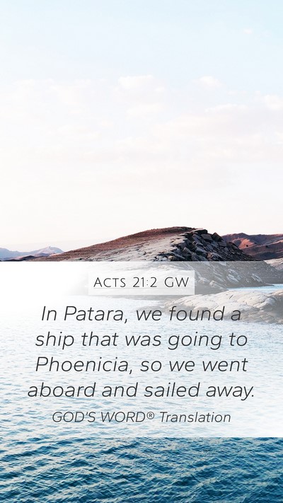 Acts 21:2 GW Mobile Phone Wallpaper - In Patara, we found a ship that was going to - Mobile Bible Verse Wallpaper