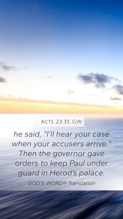 Acts 23:35 GW Bible Verse Image