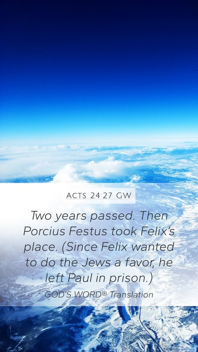 Acts 24:27 GW Bible Verse Image