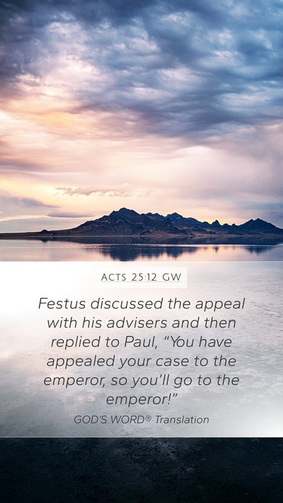 Acts 25:12 GW Mobile Phone Wallpaper - Festus discussed the appeal with his advisers and - Mobile Bible Verse Wallpaper