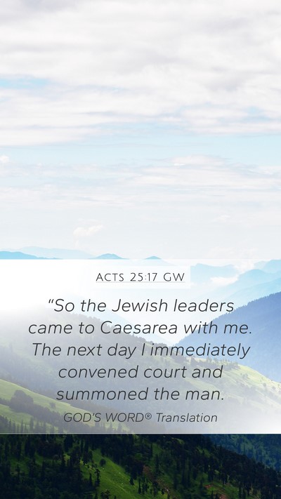 Acts 25:17 GW Bible Verse Image