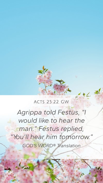Acts 25:22 GW Bible Verse Image