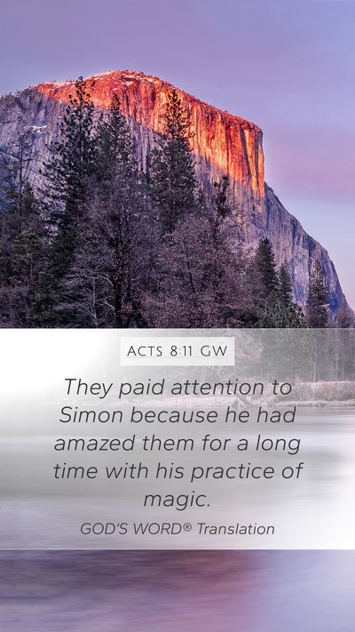 Acts 8:11 GW Mobile Phone Wallpaper - They paid attention to Simon because he had - Mobile Bible Verse Wallpaper