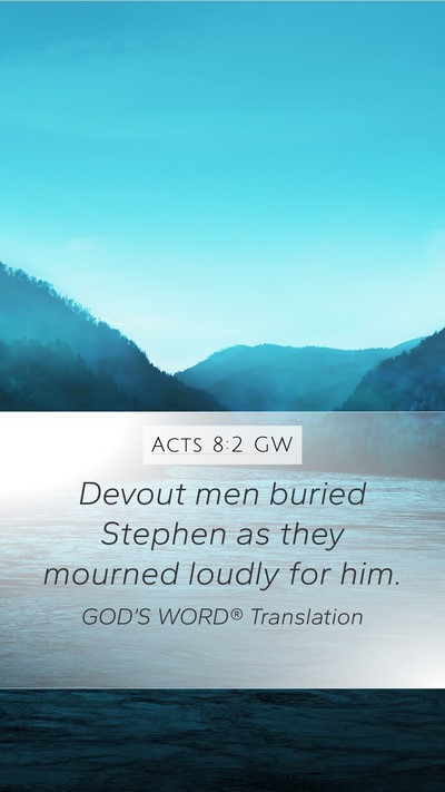 Acts 8:2 GW Bible Verse Image
