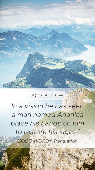 Acts 9:12 GW Mobile Phone Wallpaper - In a vision he has seen a man named Ananias place - Mobile Bible Verse Wallpaper
