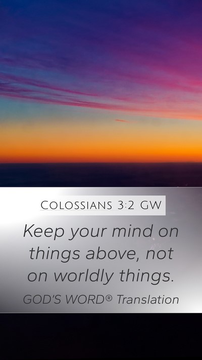 Colossians 3:2 GW Bible Verse Image