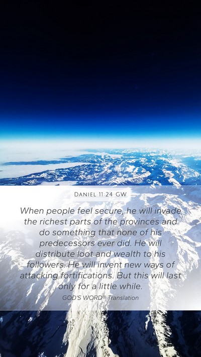 Daniel 11:24 GW Mobile Phone Wallpaper - When people feel secure, he will invade the - Mobile Bible Verse Wallpaper
