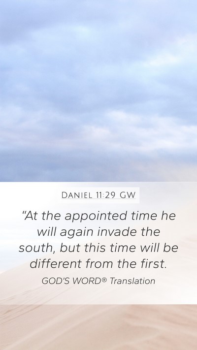 Daniel 11:29 GW Mobile Phone Wallpaper - “At the appointed time he will again invade the - Mobile Bible Verse Wallpaper