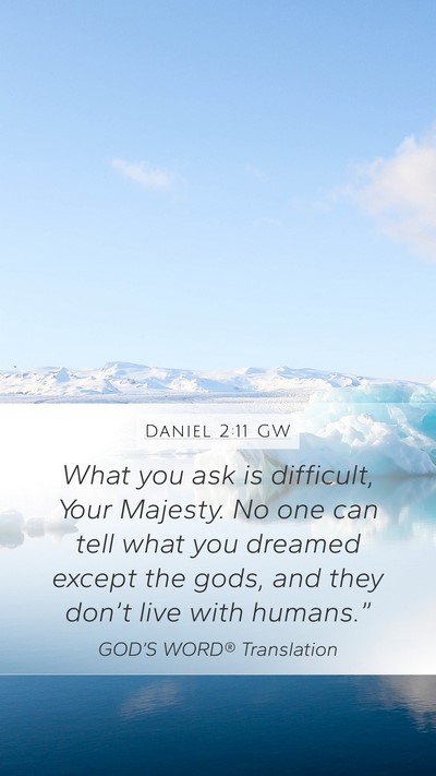 Daniel 2:11 GW Bible Verse Image
