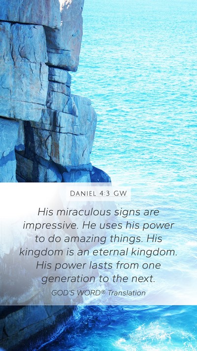Daniel 4:3 GW Mobile Phone Wallpaper - His miraculous signs are impressive. He uses his - Mobile Bible Verse Wallpaper