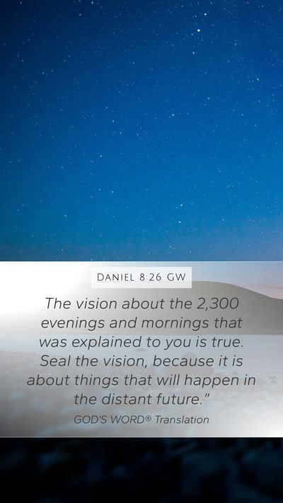 Daniel 8:26 GW Bible Verse Image