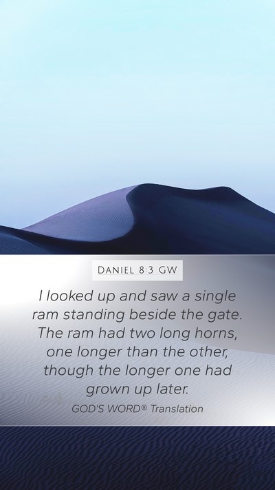 Daniel 8:3 GW Mobile Phone Wallpaper - I looked up and saw a single ram standing beside - Mobile Bible Verse Wallpaper