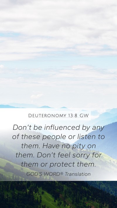 Deuteronomy 13:8 GW Bible Verse Image
