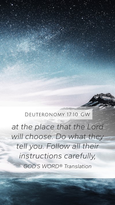 Deuteronomy 17:10 GW Mobile Phone Wallpaper - at the place that the Lord will choose. Do what - Mobile Bible Verse Wallpaper