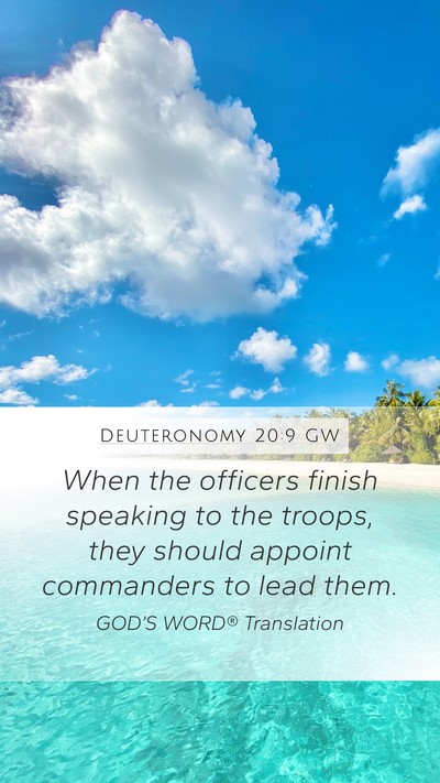 Deuteronomy 20:9 GW Mobile Phone Wallpaper - When the officers finish speaking to the troops, - Mobile Bible Verse Wallpaper