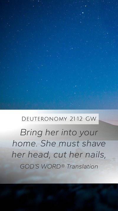 Deuteronomy 21:12 GW Mobile Phone Wallpaper - Bring her into your home. She must shave her - Mobile Bible Verse Wallpaper