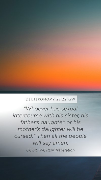 Deuteronomy 27:22 GW Mobile Phone Wallpaper - “Whoever has sexual intercourse with his - Mobile Bible Verse Wallpaper